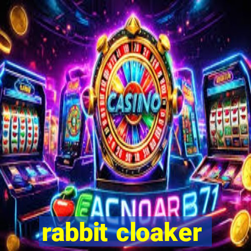 rabbit cloaker